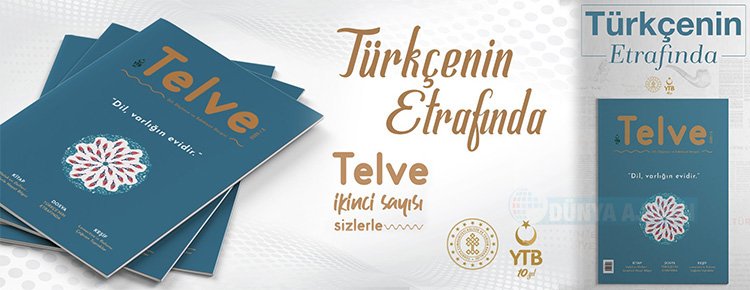 Telve 'Türkçe hepimizin zenginliğidir, bizi çatısı altında toplayan bir evdir'