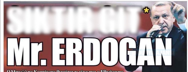 Yunanistan’da yayınlanan “Dimokratia” Gazetesi’nden Erdoğan’a çirkin hakaret!